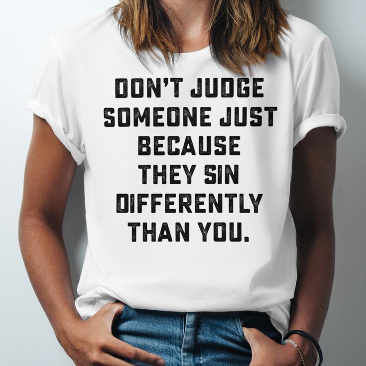 Dont Judge Someone Just Because They Sin Differently Than You Unisex Jersey Short Sleeve Crewneck Tshirt