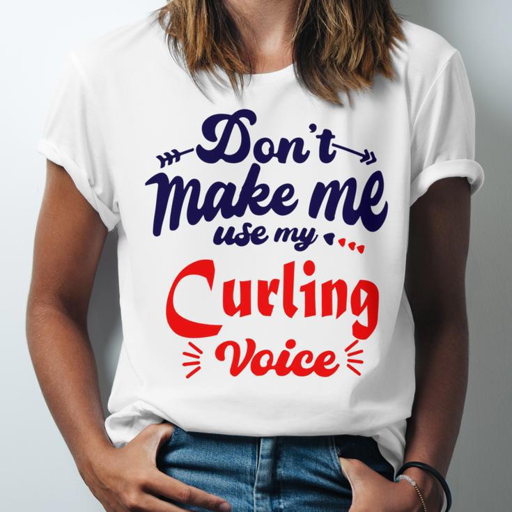 Dont Make Me Use My Curling Voice Unisex Jersey Short Sleeve Crewneck Tshirt