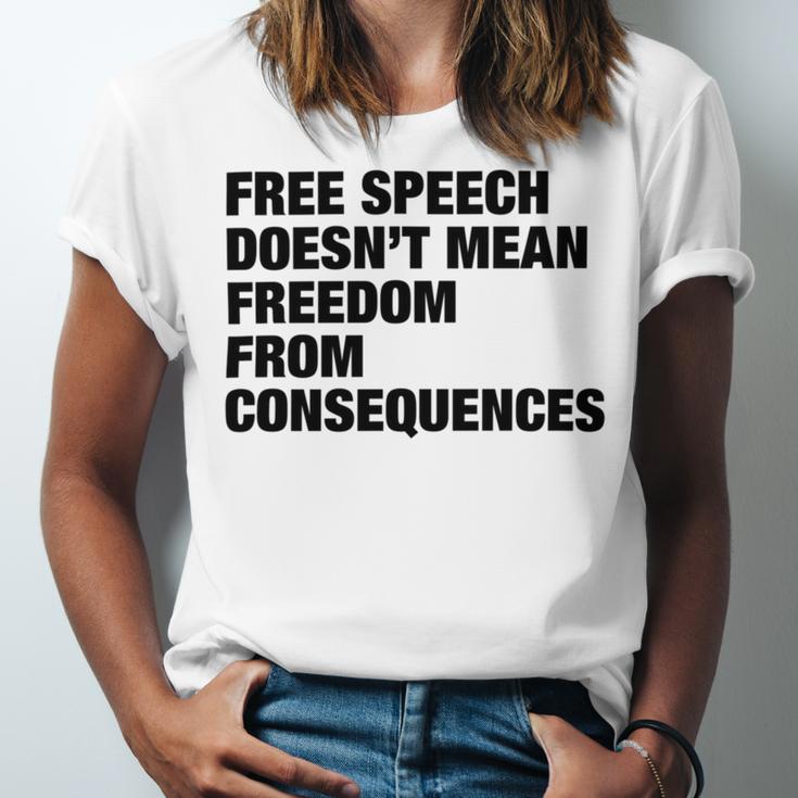 Free Speech Doesnt Mean Freedom From Consequences V4 Unisex Jersey Short Sleeve Crewneck Tshirt