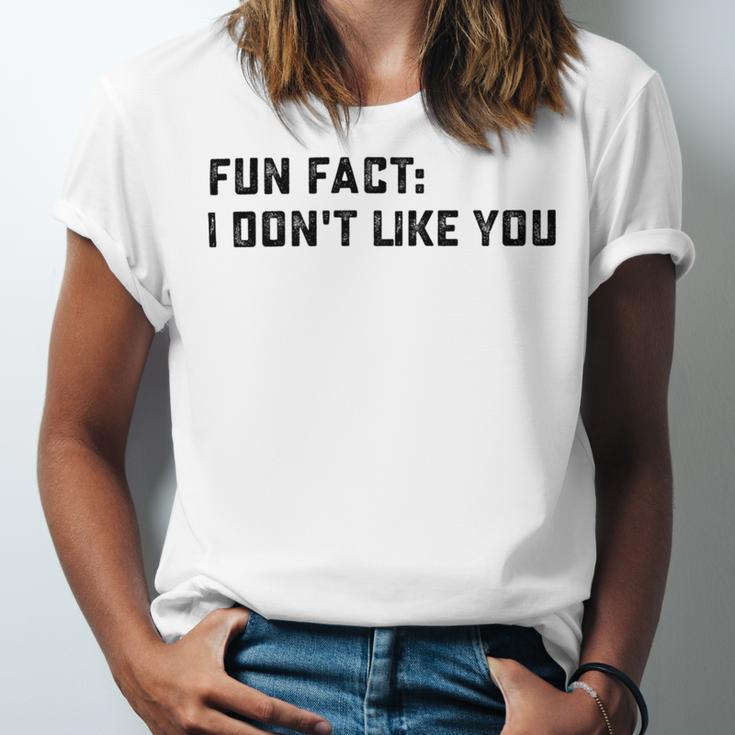 Fun Fact I Dont Like You V2 Unisex Jersey Short Sleeve Crewneck Tshirt