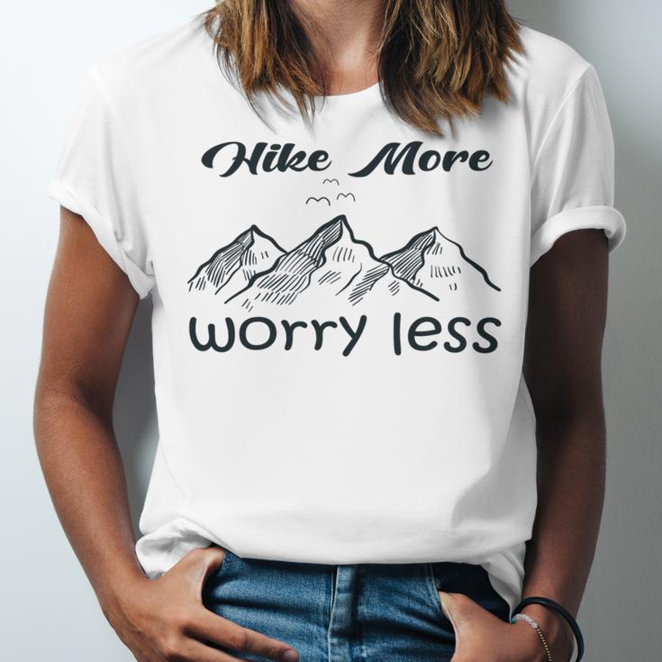 Funny Hiking Hike More Worry Less Gift For Hikers Camping Nature Lover Gift Adventure Unisex Jersey Short Sleeve Crewneck Tshirt