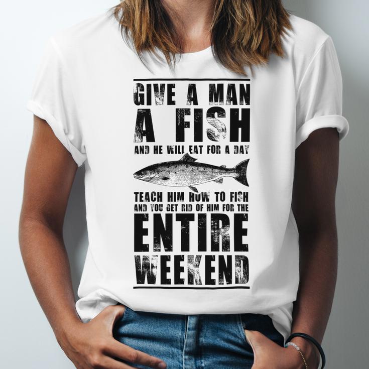 Give A Man A Fish And He Will Eat For Day Unisex Jersey Short Sleeve Crewneck Tshirt