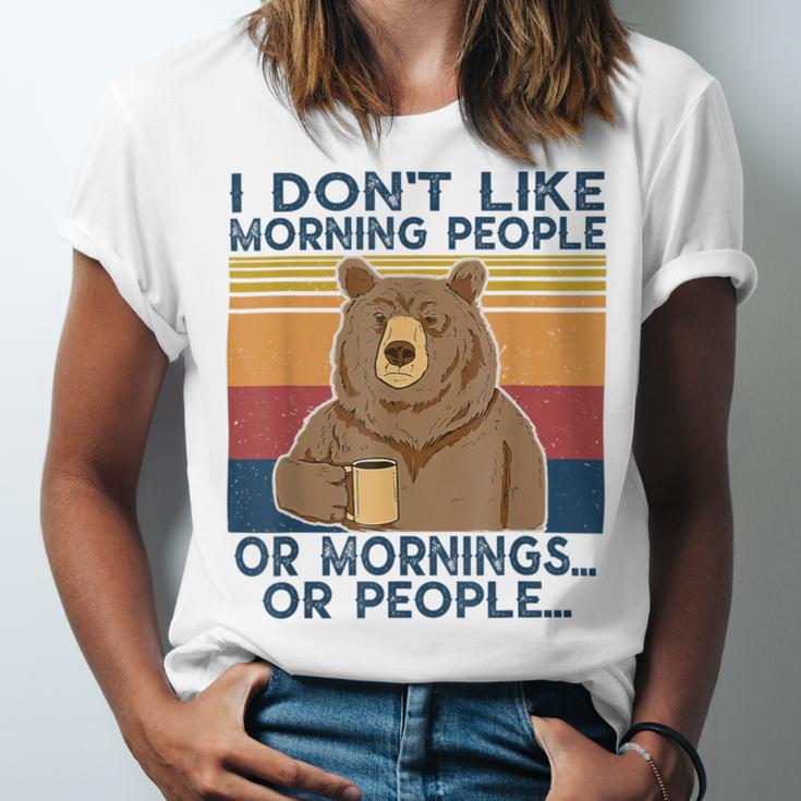 I Dont Like Morning People Or Mornings Or People Unisex Jersey Short Sleeve Crewneck Tshirt