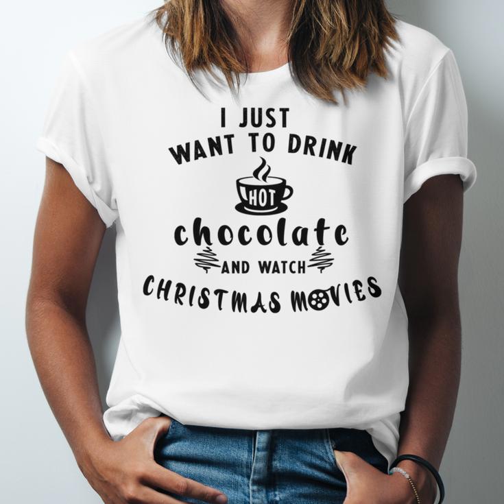 I Just Want To Drink Hot Chocolate And Watch Christmas Movies Unisex Jersey Short Sleeve Crewneck Tshirt