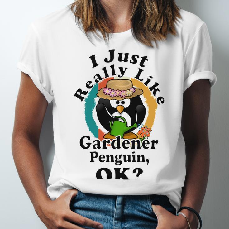 I Really Like Gardener Penguin Ok Unisex Jersey Short Sleeve Crewneck Tshirt