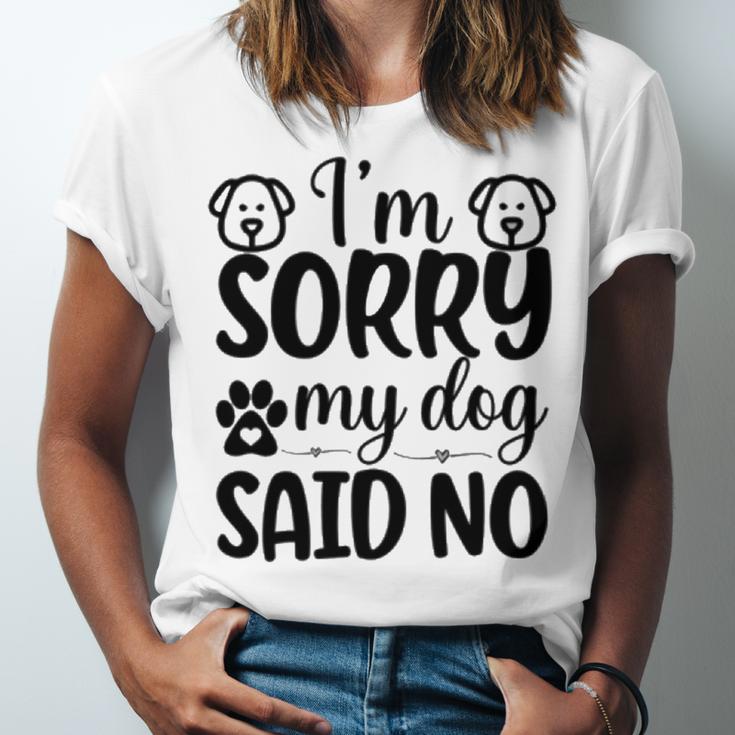 Im Sorry My Dog Said No 767 Trending Shirt Unisex Jersey Short Sleeve Crewneck Tshirt