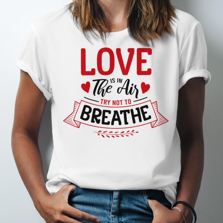 Love Is In The Air Try Not To Breathe 134 Trending Shirt Unisex Jersey Short Sleeve Crewneck Tshirt