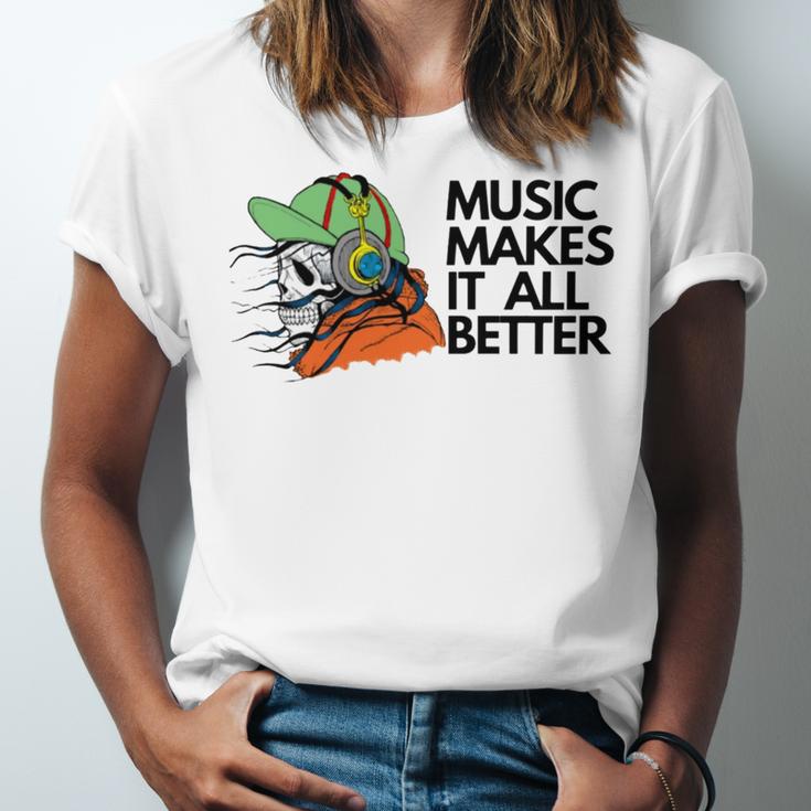 Music Makes It All Better 760 Shirt Unisex Jersey Short Sleeve Crewneck Tshirt