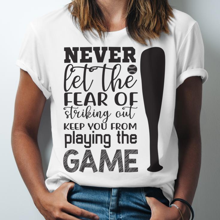 Never Let The Fear Of Striking Out Keep You From Playing The Game Unisex Jersey Short Sleeve Crewneck Tshirt