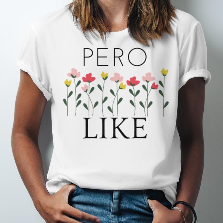 Pero Like Unisex Jersey Short Sleeve Crewneck Tshirt