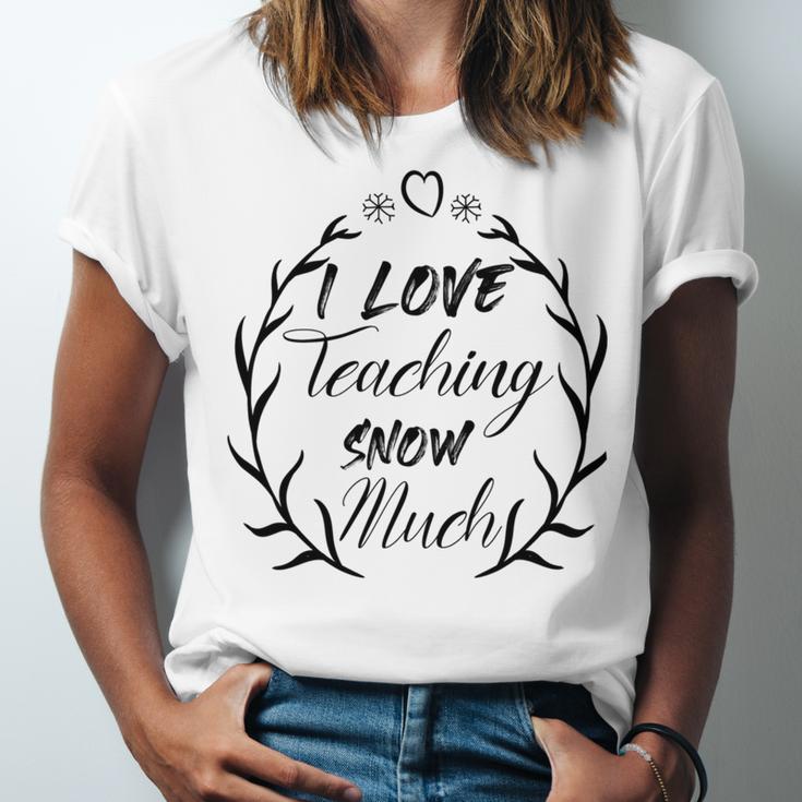 Premium I Love Teaching Snow Much Unisex Jersey Short Sleeve Crewneck Tshirt