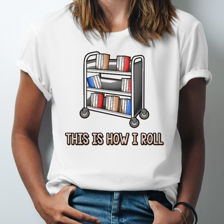 This Is How I Roll Librarian Bookworm Reading Library Jersey T-Shirt