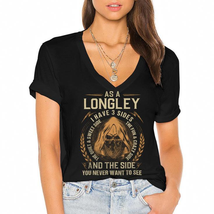 As A Longley I Have A 3 Sides And The Side You Never Want To See Women's Jersey Short Sleeve Deep V-Neck Tshirt
