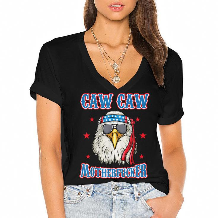 Caw Caw Motherfucker Funny 4Th Of July Patriotic Eagle  Women's Jersey Short Sleeve Deep V-Neck Tshirt