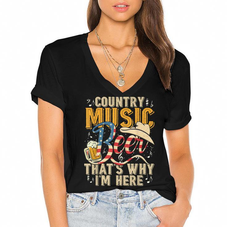 Country Music And Beer Thats Why Im Here T  Funny  Women's Jersey Short Sleeve Deep V-Neck Tshirt