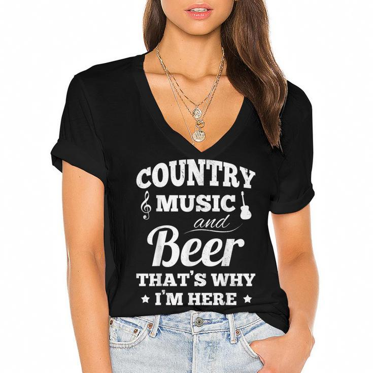 Country Music And Beer Thats Why Im Heres Alcohol  Women's Jersey Short Sleeve Deep V-Neck Tshirt