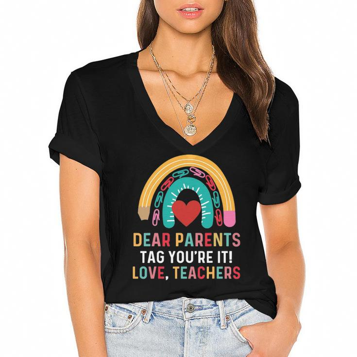Dear Parents Tag Youre It Love Teacher Funny Last Day School Women's Jersey Short Sleeve Deep V-Neck Tshirt
