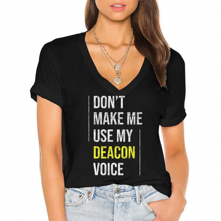 Dont Make Me Use My Deacon Voice - Church Minister Catholic Women's Jersey Short Sleeve Deep V-Neck Tshirt