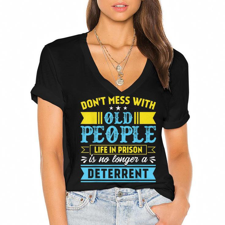 Dont Mess With Old People Life In Prison Senior Citizen  Women's Jersey Short Sleeve Deep V-Neck Tshirt