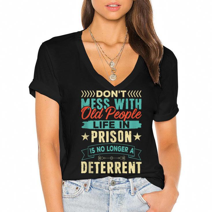 Dont Mess With Old People Life In Prison Senior Citizen  Women's Jersey Short Sleeve Deep V-Neck Tshirt