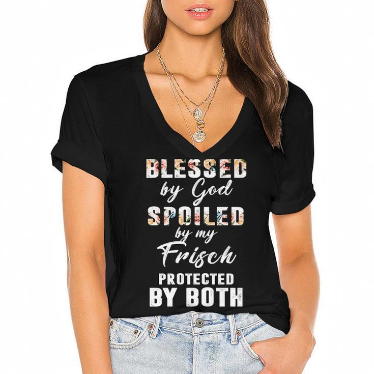 Frisch Name Gift   Blessed By God Spoiled By My Frisch Women's Jersey Short Sleeve Deep V-Neck Tshirt