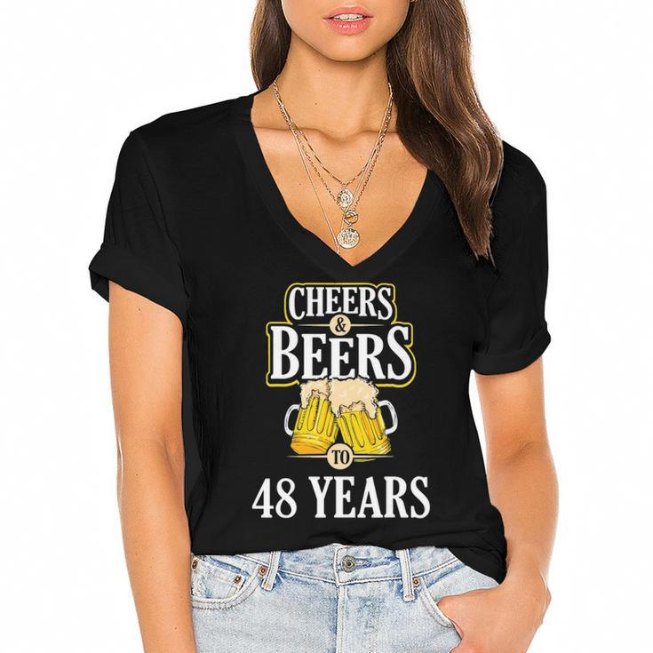 Funny Cheers And Beers To 48 Years Birthday Party Gift Women's Jersey Short Sleeve Deep V-Neck Tshirt