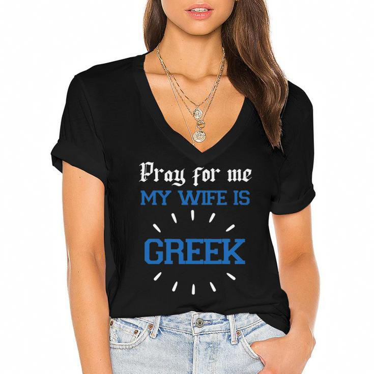 Funny Greek Women For Men Pray For Me My Wife Is Greek Pride Christian Women's Jersey Short Sleeve Deep V-Neck Tshirt