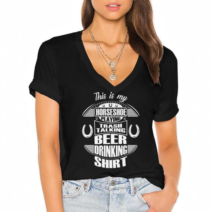 Funny Horseshoe Playing Beer Drinking Trash Talking Gift  Women's Jersey Short Sleeve Deep V-Neck Tshirt