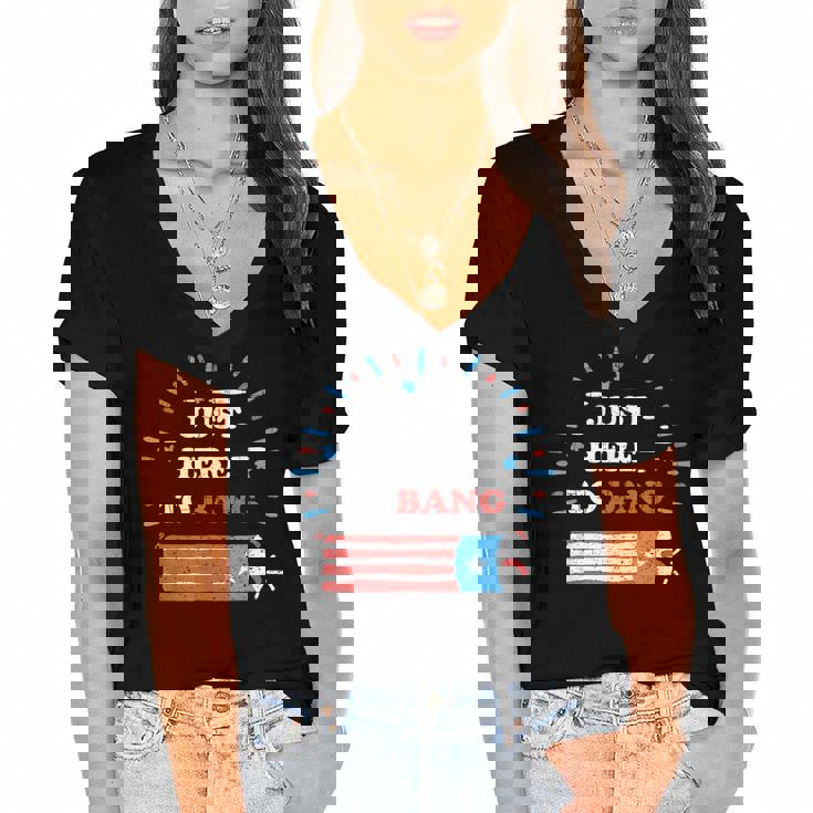 Funny Im Just Here To Bang  Fourth Of July 4Th Of July  Women's Jersey Short Sleeve Deep V-Neck Tshirt
