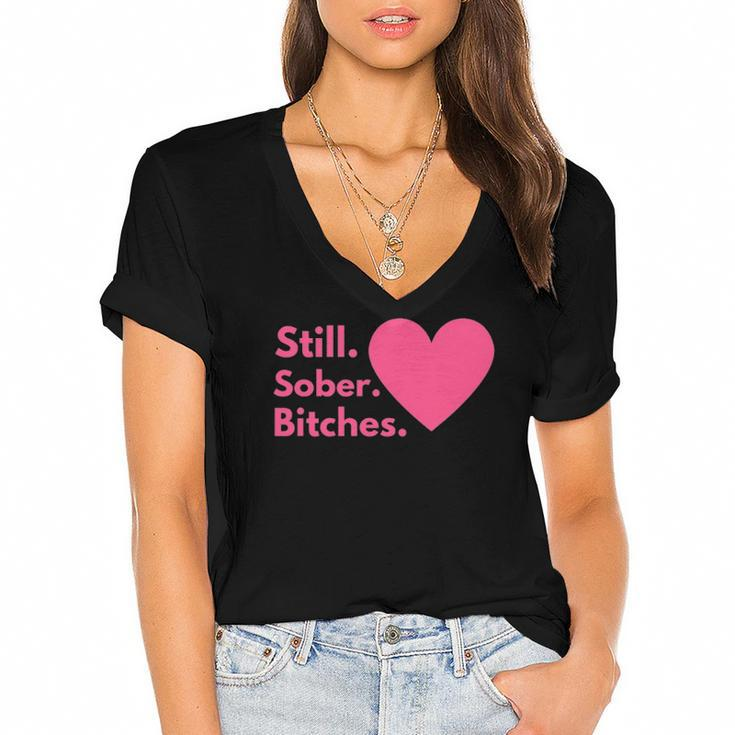 Funny Sobriety Recovery Aa Na - Still Sober Bitches Women's Jersey Short Sleeve Deep V-Neck Tshirt