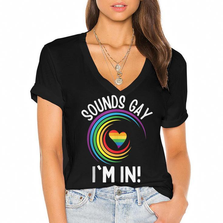 Gay Pride Sounds Gay Im In Men Women Lgbt Rainbow  Women's Jersey Short Sleeve Deep V-Neck Tshirt