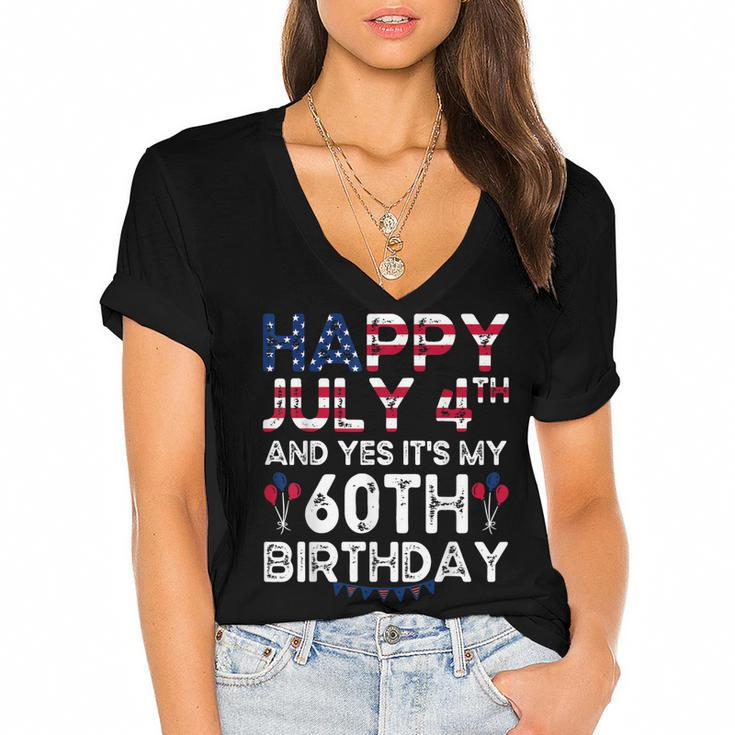 Happy 4 July And Yes Its My 60Th Birthday Since July 1962  Women's Jersey Short Sleeve Deep V-Neck Tshirt