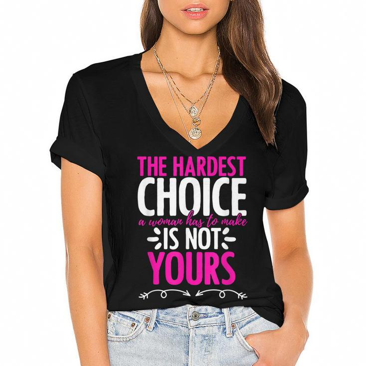 Hardest Choice Not Yours Feminist Reproductive Women Rights  Women's Jersey Short Sleeve Deep V-Neck Tshirt