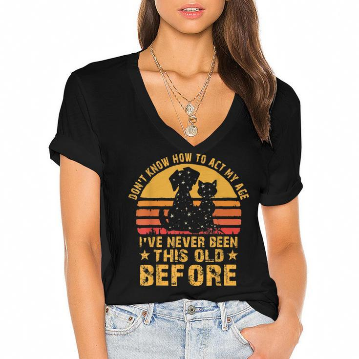 I Dont Know How To Act My Age Ive Never Vintage Old People  Women's Jersey Short Sleeve Deep V-Neck Tshirt