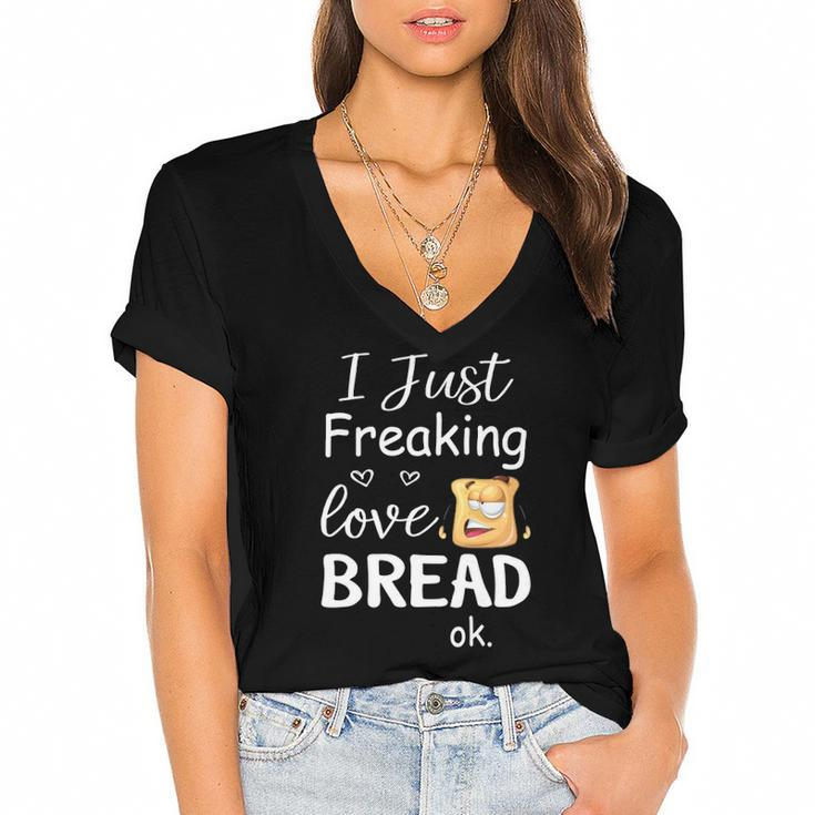 I Just Freaking Love Bread Ok Women's Jersey Short Sleeve Deep V-Neck Tshirt