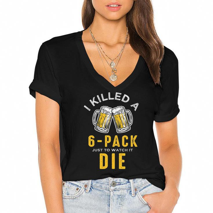 I Killed A 6 Pack Just To Watch It Die Graphics Women's Jersey Short Sleeve Deep V-Neck Tshirt
