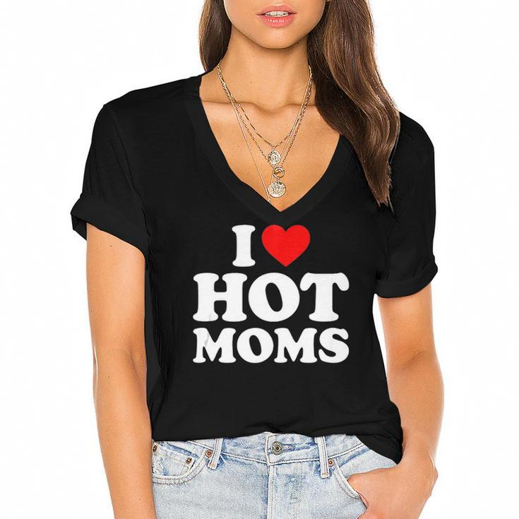 I Love Hot Moms  I Heart Moms  I Love Hot Moms  Women's Jersey Short Sleeve Deep V-Neck Tshirt