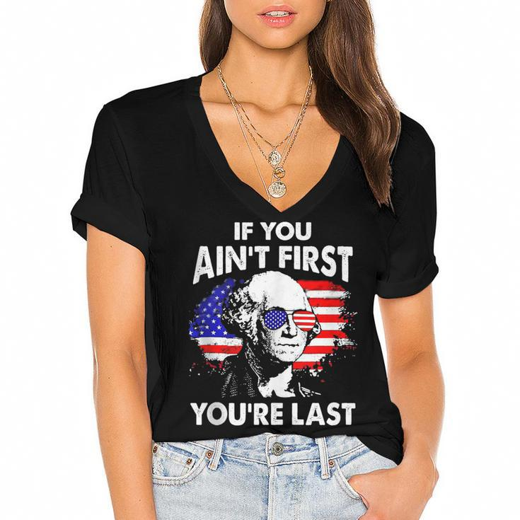 If You Aint First Youre Last Funny 4Th Of July Patriotic  Women's Jersey Short Sleeve Deep V-Neck Tshirt