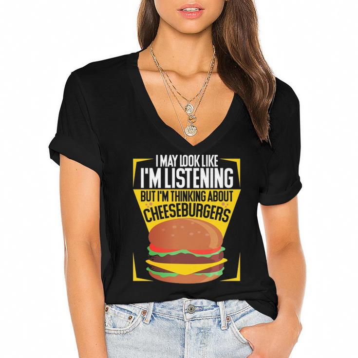 Im Not Listening But Im Thinking About Cheeseburgers  Women's Jersey Short Sleeve Deep V-Neck Tshirt