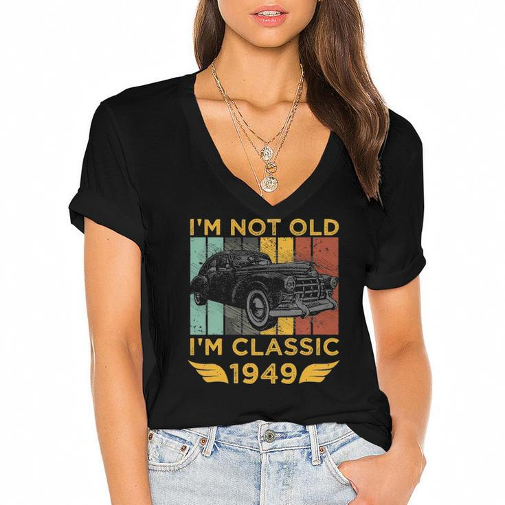 Im Not Old Im Classic 1949 Retro Car Vintage 73Rd Birthday Gift Women's Jersey Short Sleeve Deep V-Neck Tshirt