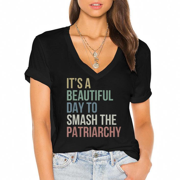Its A Beautiful Day To Smash Patriarchy Pro Choice Feminist  Women's Jersey Short Sleeve Deep V-Neck Tshirt