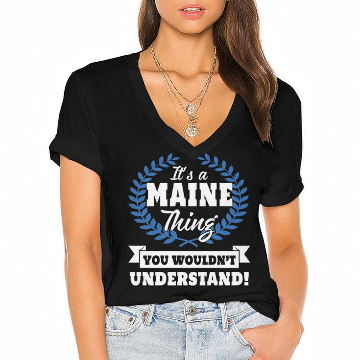 Its A Maine Thing You Wouldnt Understand T Shirt Maine Shirt  For Maine A Women's Jersey Short Sleeve Deep V-Neck Tshirt