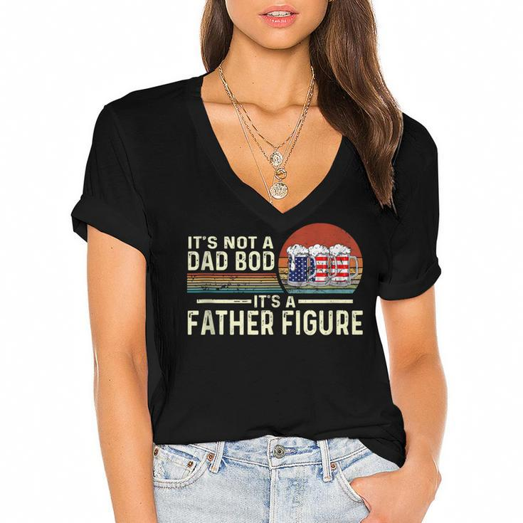 Its Not A Dad Bod Its A Father Figure Beer - 4Th Of July  Women's Jersey Short Sleeve Deep V-Neck Tshirt
