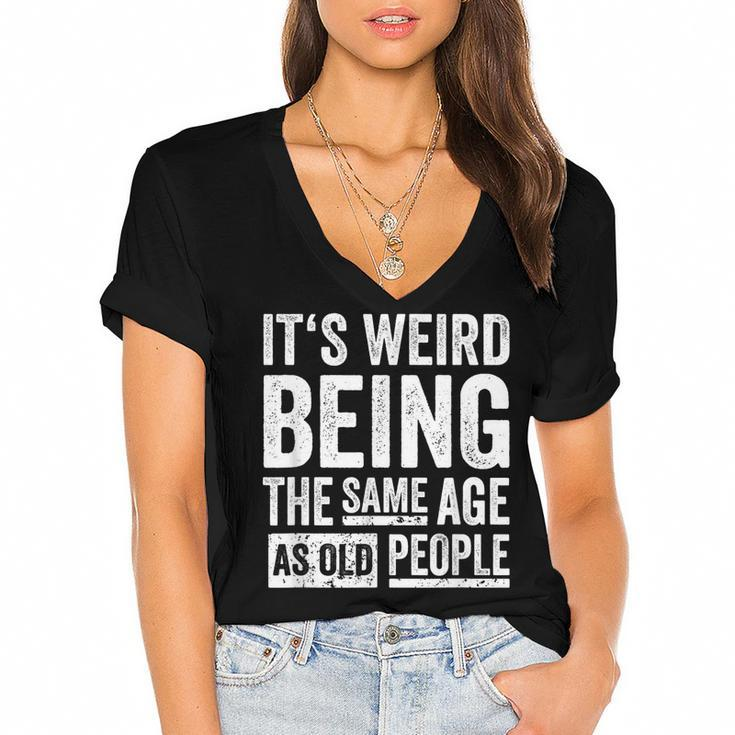 Its Weird Being The Same Age As Old People  V31 Women's Jersey Short Sleeve Deep V-Neck Tshirt