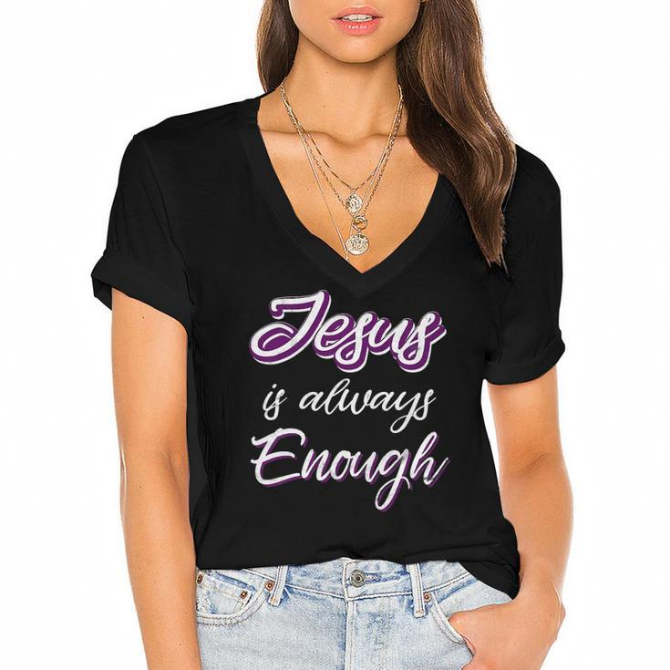 Jesus Is Always Enough Christian Sayings On S Men Women Women's Jersey Short Sleeve Deep V-Neck Tshirt