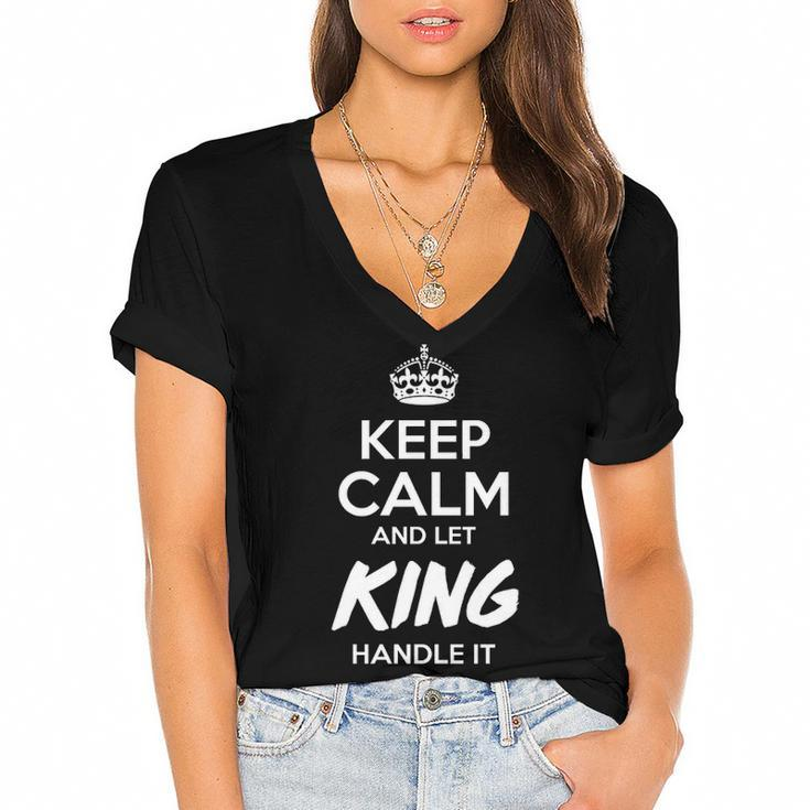 King Name Gift   Keep Calm And Let King Handle It Women's Jersey Short Sleeve Deep V-Neck Tshirt