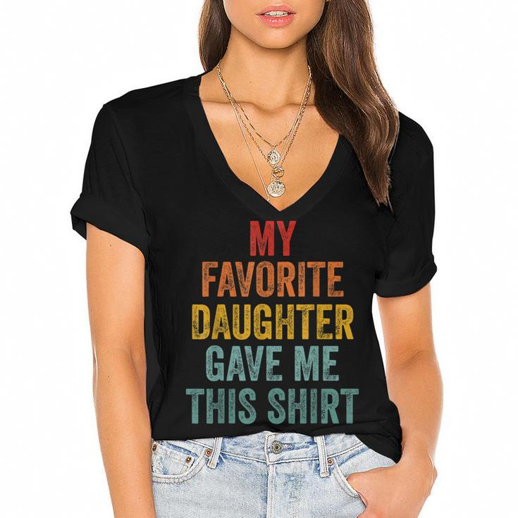 My Favorite Daughter Gave Me This  Funny Fathers Day  V2 Women's Jersey Short Sleeve Deep V-Neck Tshirt