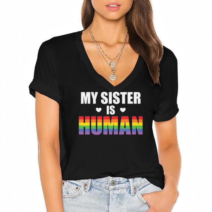 My Sister Is Human Lgbtq Ally Gay Pride Flag Sibling Love Women's Jersey Short Sleeve Deep V-Neck Tshirt