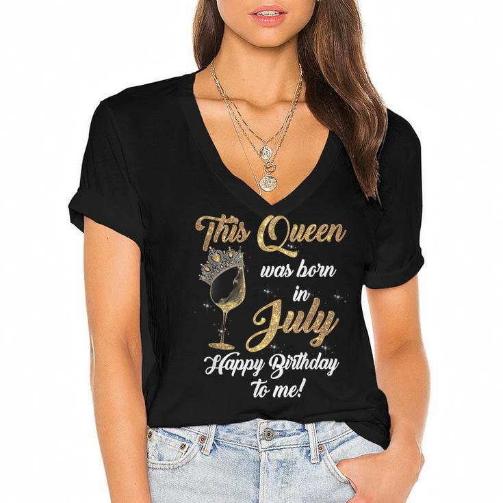 Queen Was Born In July Drinking Alcohol Fan Happy Birthday  Women's Jersey Short Sleeve Deep V-Neck Tshirt