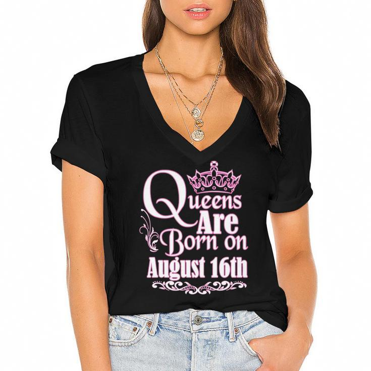 Queens Are Born On August 16Th Funny Birthday Women's Jersey Short Sleeve Deep V-Neck Tshirt